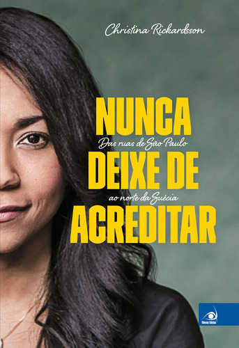 Livro Nunca Deixe De Acreditar- Christina Rickardsson 