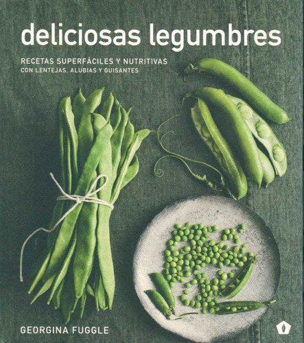 Deliciosas Legumbres  - Fuggle, Georgina