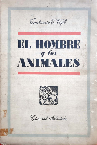 El Hombre Y Los Animales Vigil Atlántida Usado #