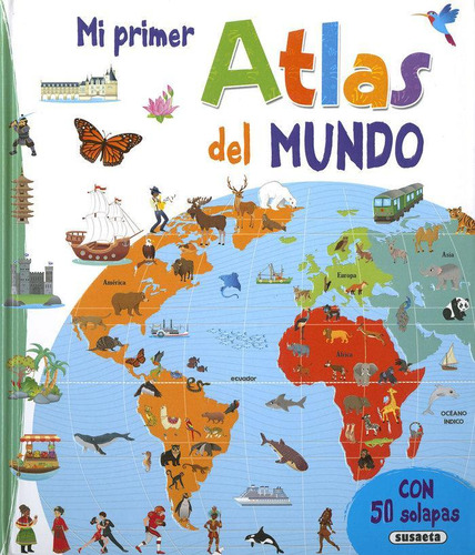Libro: Mi Primer Atlas Del Mundo. Ediciones, Susaeta. Susaet