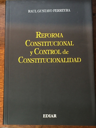 Reforma Contitucional Y Control De Constitucionalidad - Ferr