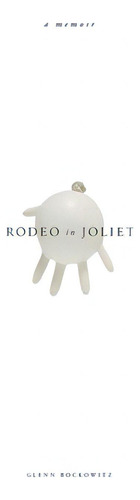 Rodeo In Joliet, De Rockowitz, Glenn. Editorial Harper & Case, Tapa Blanda En Inglés