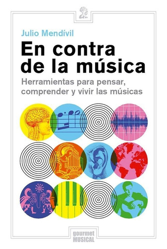 En Contra De La Música - Julio Mendívil - Gourmet Musical