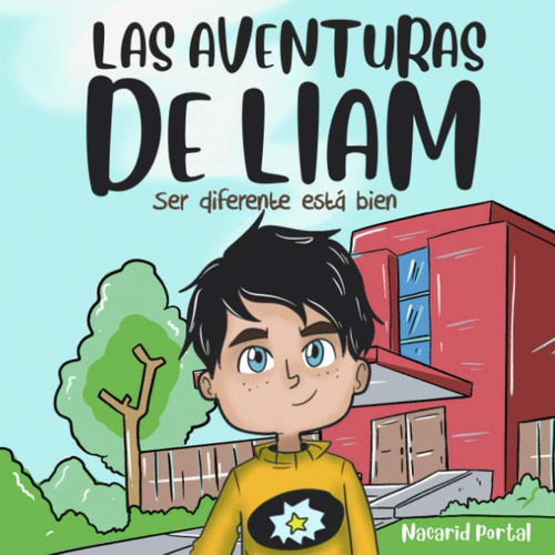 Libro: Las Aventuras De Liam: Ser Diferente Está Bien. (span