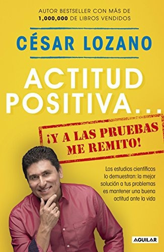 Libro : Actitud Positiva Y A Las Pruebas Me Remito / A Po. 