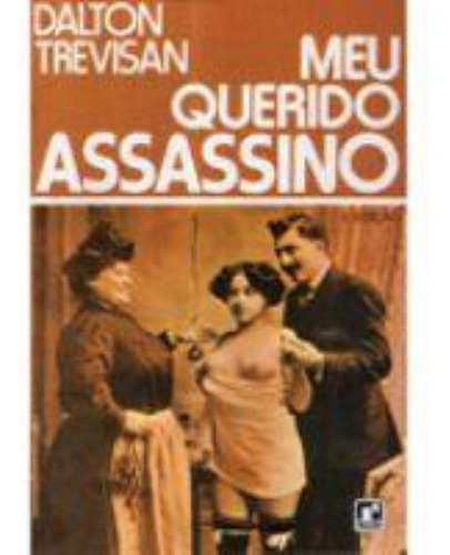 Querido assassino, de Trevisan, Dalton. Editora Record Ltda., capa mole em português, 1983