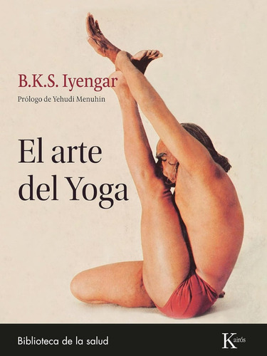 Libro El Arte Del Yoga B.k.s. Iyengar Kairos