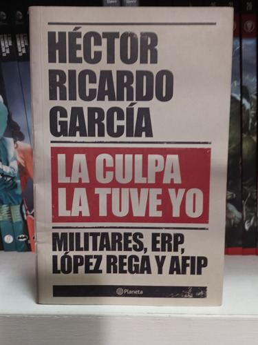 Libro Fisico - La Culpa La Tuve Yo - Hector Ricardo Garcia (Usado)