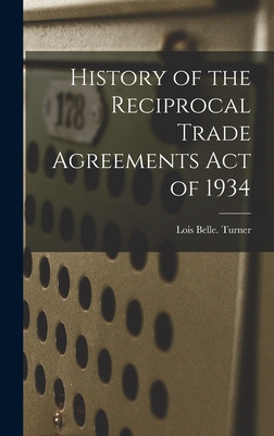 Libro History Of The Reciprocal Trade Agreements Act Of 1...