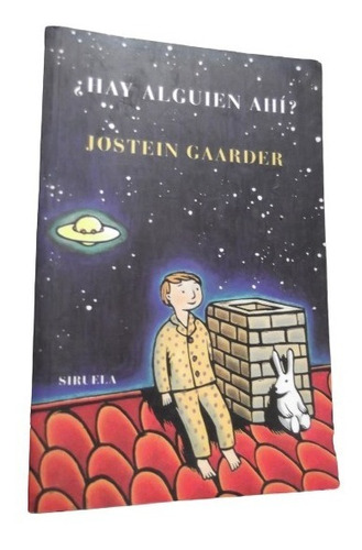 ¿hay Alguien Ahi? Jostein Gaarder Siruela Autor Mundo Sofia