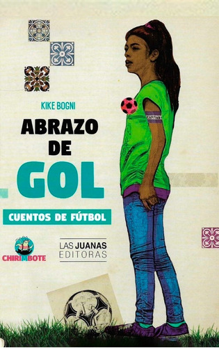 Libro Abrazo De Gol Cuentos De Fútbol Kike Bogni