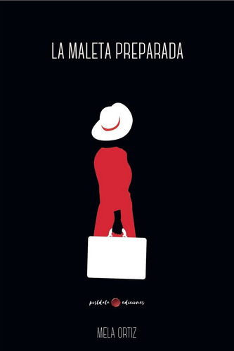 La Maleta Preparada, De Ortiz, Mela. Editorial Postdata Ediciones, Tapa Blanda En Español