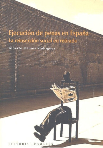 EjecuciÃÂ³n de penas en EspaÃÂ±a, de Daunis Rodríguez, Alberto. Editorial Comares, tapa blanda en español