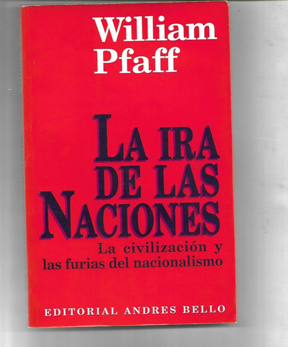 La Ira De Las Naciones De William Pfaff - Nacionalismo