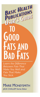 Libro User's Guide To Good Fats And Bad Fats: Learn The D...