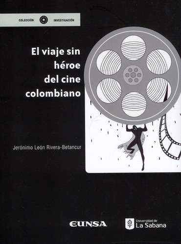 El Viaje Sin Héroe Del Cine Colombiano