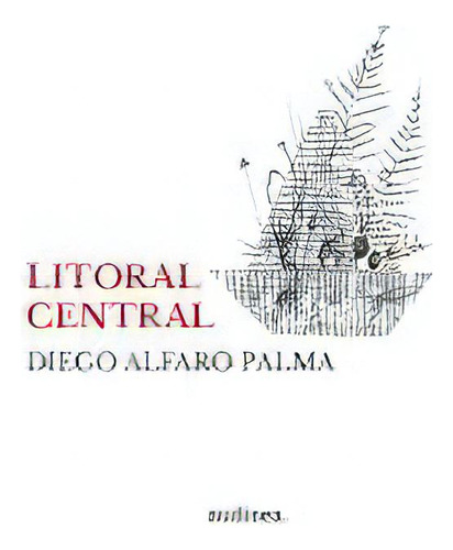 Litoral Central, De Diego Alfaro Palma. Editorial Audisea, Edición 1 En Español