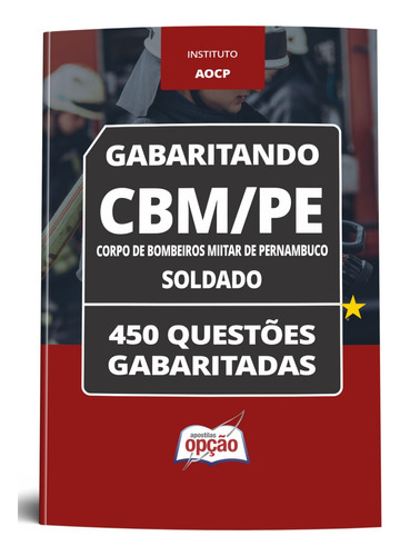 Apostila Cbm Pe 2023 / 2024 Bombeiro Militar De Pernambuco - Caderno De Questões Soldado - Editora Opção