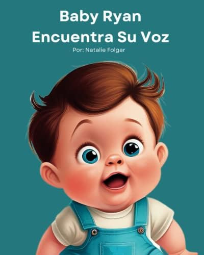 Libro: Baby Ryan Encuentra Su Voz: Un Libro Para Niños Que C