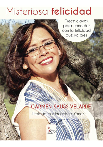 Misteriosa Felicidad, De Kauss Velarde , Carmen.. Grupo Editorial Círculo Rojo Sl, Tapa Blanda, Edición 1.0 En Español, 2016
