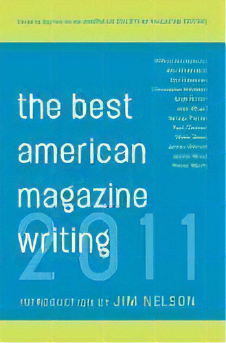 The Best American Magazine Writing 2011, De Jim Nelson. Editorial Columbia University Press, Tapa Blanda En Inglés