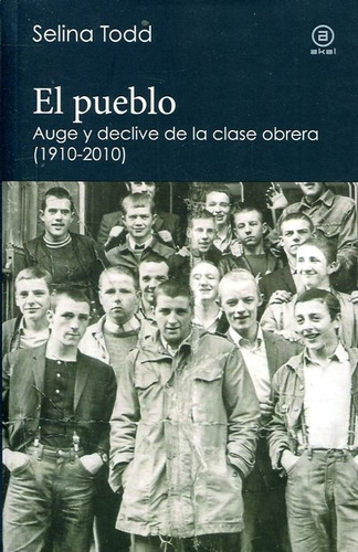 Libro Pueblo Auge Y Declive De La Clase Obrera 1910 2010,el