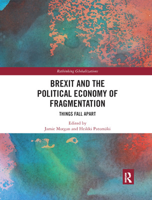 Libro Brexit And The Political Economy Of Fragmentation: ...