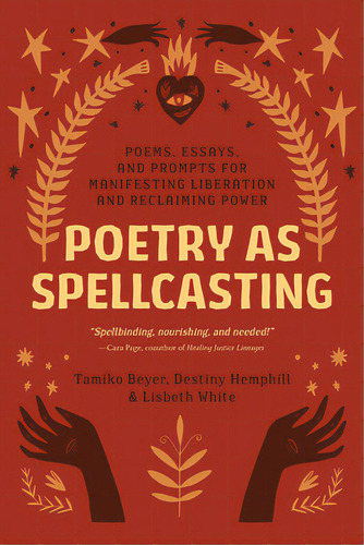 Poetry As Spellcasting: Poems, Essays, And Prompts For Manifesting Liberation And Reclaiming Power, De Beyer, Tamiko. Editorial North Atlantic Books, Tapa Blanda En Inglés