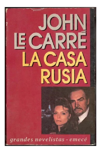 La Casa Rusia, John Le Carré, Editorial Emecé. Usado!!! (Usado)