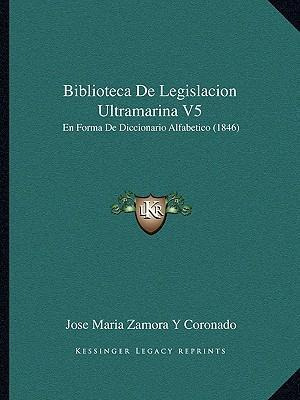 Libro Biblioteca De Legislacion Ultramarina V5 : En Forma...