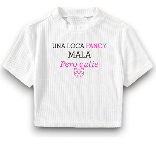 Remera Emilia Mernes Una Loca Fancy Mala Pero Cutie Exclusiv