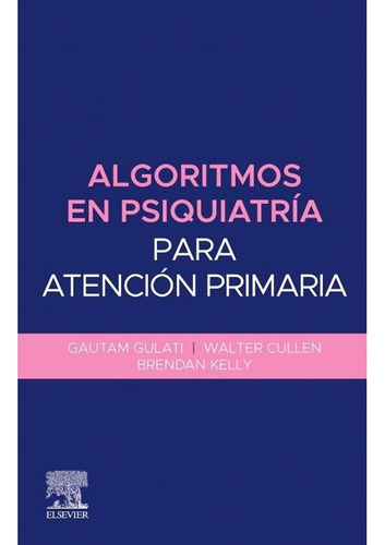 Libro Algoritmos En Psiquiatria Para Atencion Prim, De Gulati. Editorial Elsevier, Tapa Tapa Blanda En Español, 2022