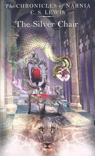 Chronicles Of Narnia 6: The Silver Chair Kel Ediciones