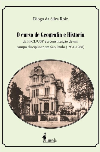 Libro O Curso De Geografia E Historia Da Ffcl/usp - Diogo D