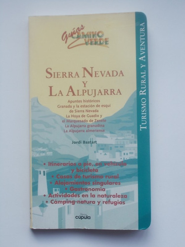 Sierra Nevada Y La Alpujarra: Turismo Rural Y Aventura