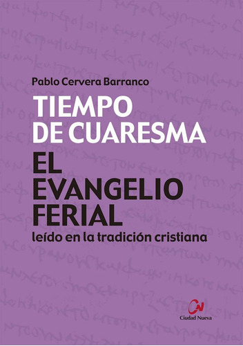 Libro El Evangelio Ferial Leido En La Tradicion Cristiana...