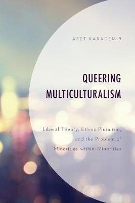 Libro Queering Multiculturalism : Liberal Theory, Ethnic ...