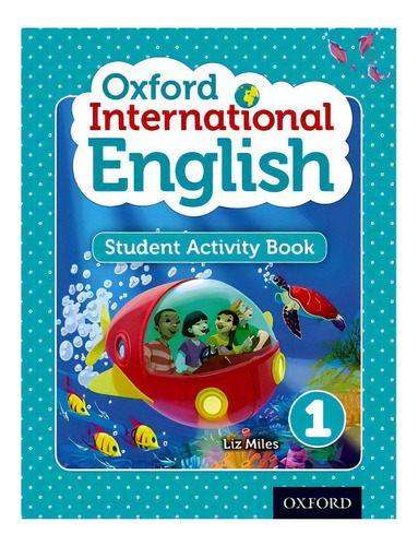 Oxford International English 1 Activity Book, De Miles, Liz. Editorial Oxford