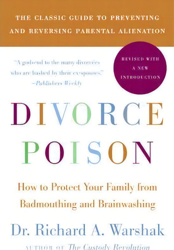 Divorce Poison New And Updated Edition: How To Protect Your Family From Badmouthing And Brainwashing, De Richard A. Warshak., Vol. 1. Editorial Harpercollins Publishers Inc, Tapa Blanda En Inglés