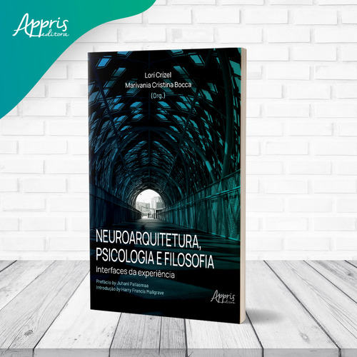 Neuroarquitetura, Psicologia e Filosofia de Lorí Crízel Editorial Appris Editora Año 2024