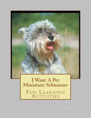 Libro I Want A Pet Miniature Schnauzer : Fun Learning Act...