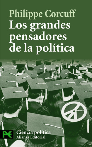 Los grandes pensadores de la política: Vías críticas en filosofía política, de Corcuff, Philippe. Editorial Alianza, tapa blanda en español, 2008