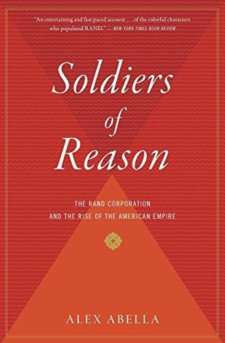 Book : Soldiers Of Reason The Rand Corporation And The Rise