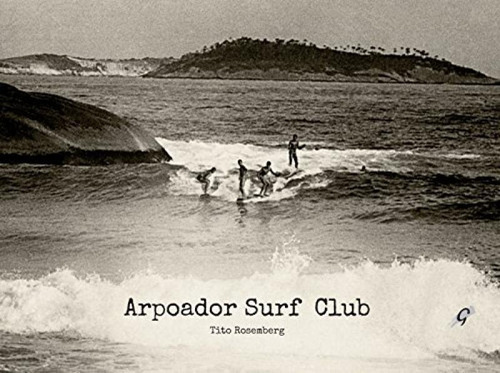 Arpoador Surf Club: Arpoador Surf Club, De Rosemberg, Tito. Editora Gaia (global), Capa Mole, Edição 1 Em Português