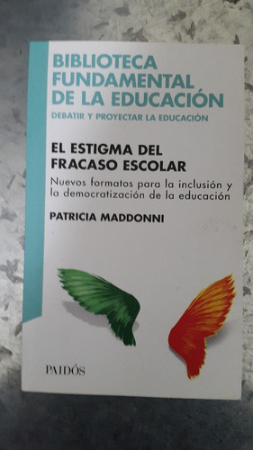 Patricia Maddonni / El Estigma Del Fracaso Escolar / Paidós