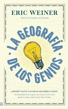 La Geografía De Los Genios - Eric Weiner