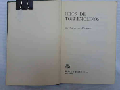 Hijos De Torremolinos. James A. Michener- Plaza & Janés 1973