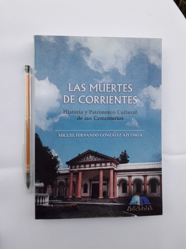 Las Muertes De Corrientes Gonzalez Azcoaga Cementerios