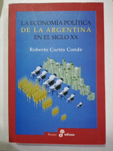 La Economia Política De La Argentina En El Siglo Xx