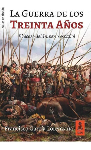 Libro: La Guerra De Los Treinta Años. Garcia Lorenzana, Fran